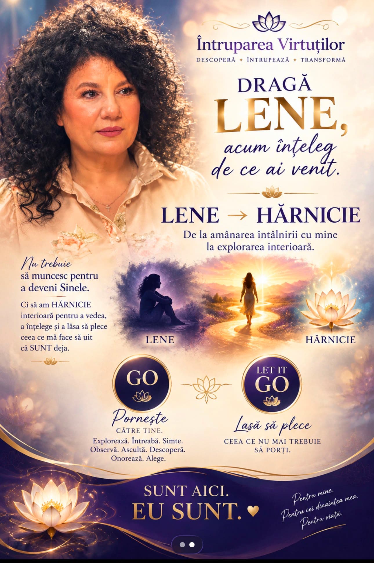 Dragă Lene, acum înțeleg de ce ai venit